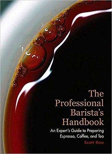 The Professional Barista's Handbook: An Expert Guide to Preparing Espresso, Coffee, and Tea First Edition