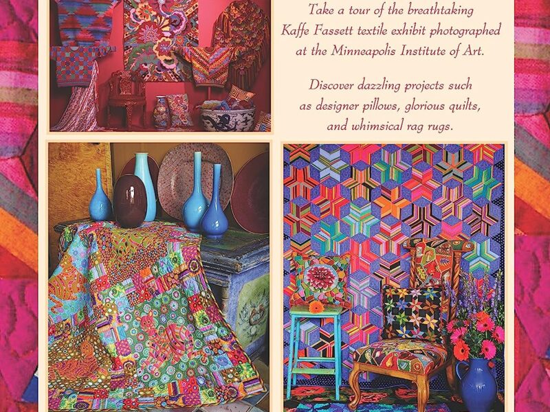 Welcome Home Kaffe Fassett, New Edition (Landauer) Enter the Studio of One of the World's Leading Fabric & Quilt Designers; Learn to Combine Rich Colors & Textures; Includes 9 Step-by-Step Projects